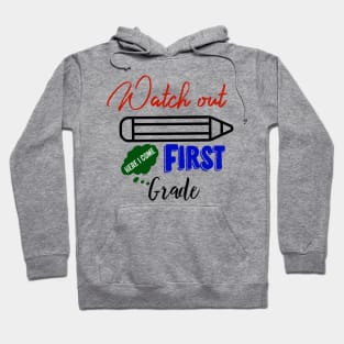 First Grade Here I Come Graduating Class Hoodie